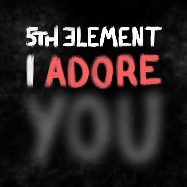 5th Element I Adore You