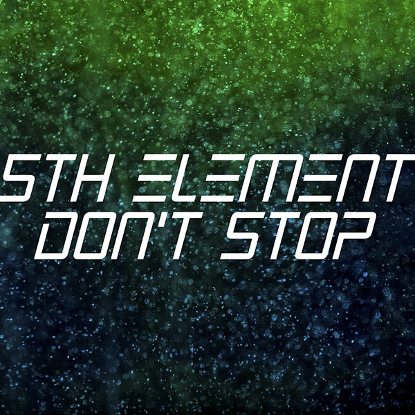 5th Element Don't Stop
