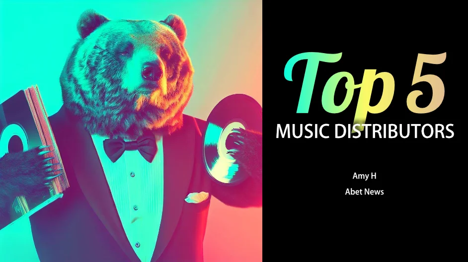 Top 5 Music Distributors Amy H Abet News
