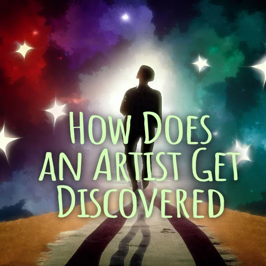 How Does an Artist Get Discovered banner Featured Image