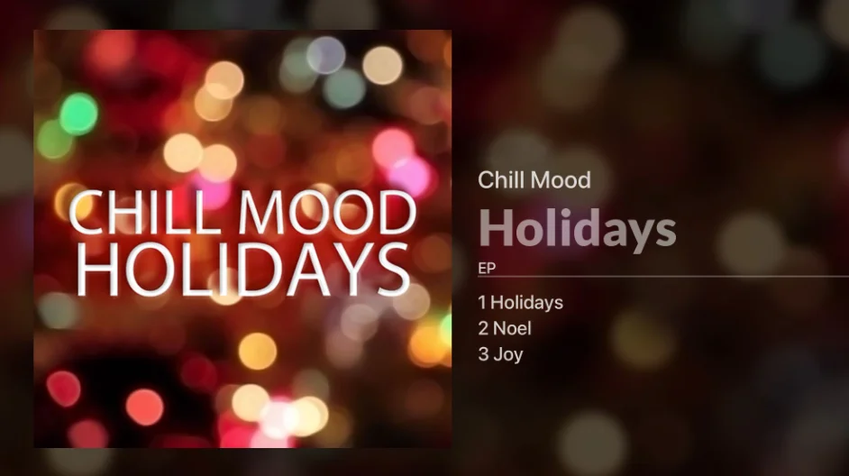 Chill Mood Holidays EP: 1 Holidays, 2 Noel, 3 Joy.