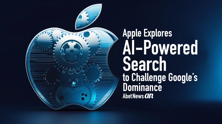 Apple Explores AI-Powered Search to Challenge Google’s Dominance banner