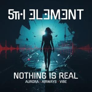 Nothing Is Real, EP, 5th Element