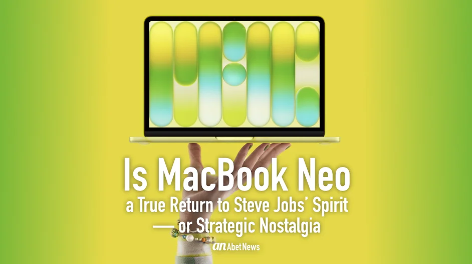 Is MacBook Neo a Return to Steve Jobs’ Spirit or Strategic Nostalgia?